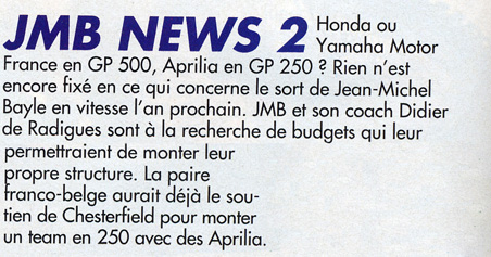 Le projet de JMB pour sa saison 1993 avance, sûrment Aprilia.....