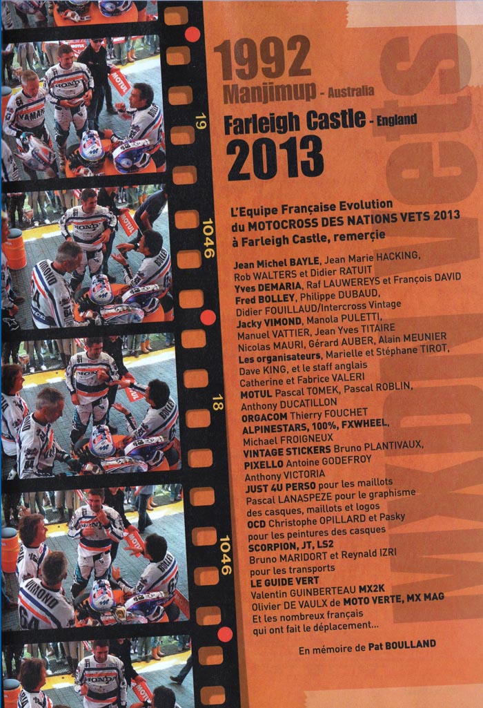 L'équipe MXDN Evolution 2013 remercie toutes les personnes et sociétés qui ont permis à notre Dream Team de venir à ce Motocross des Nations Vintage 2013