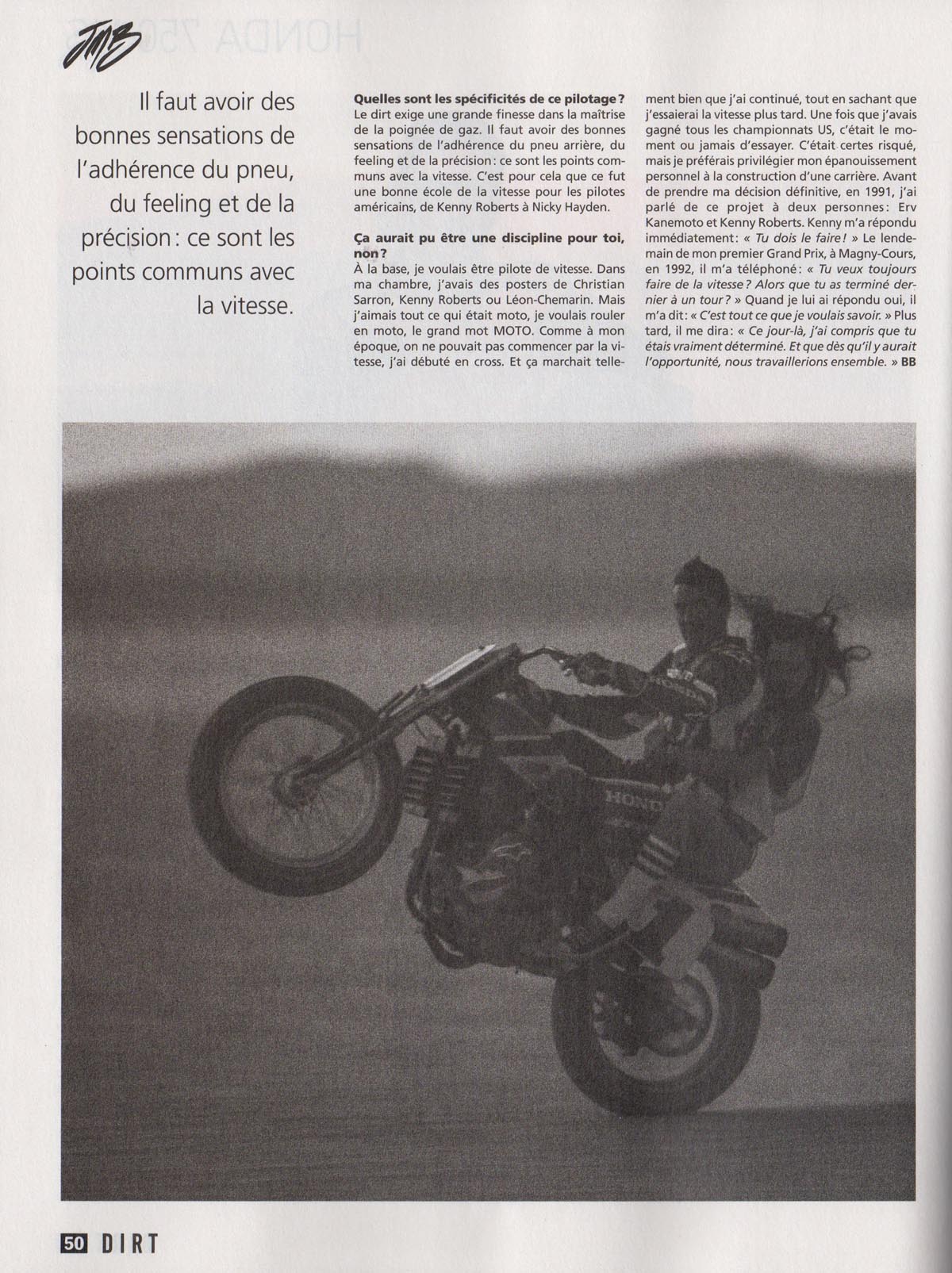 Jean-Michel Bayle essaye la Honda 750 NS dans le HS Café Racer dédié au Dirt